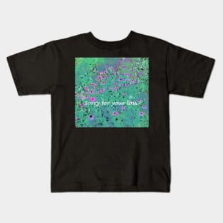 Sorry for your loss, Sympathy greeting card, field of flowers Kids T-Shirt